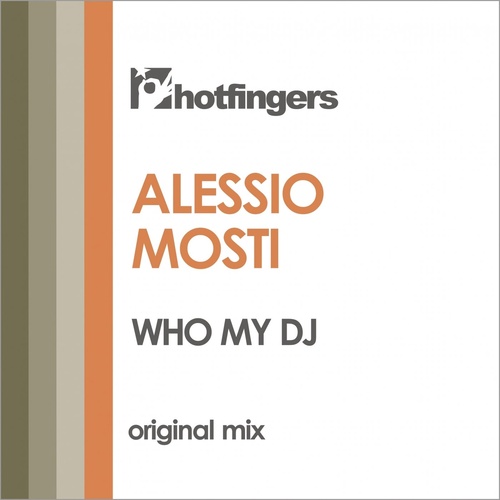 Alessio Mosti - Who My DJ [HFS2134]